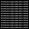 all work and no play makeg Jack a