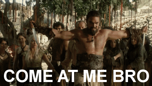 kal drogo come on angry fight me fight come at me bro game of thrones
