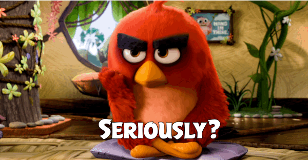愤怒的小鸟 Angry Birds movie 认真的吗 你在逗我 你说什么 wtf exome tfme 纳尼 挑眉