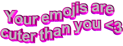粉红色 易懂的 animatedtext 你的 傲慢的 emojis 可爱 是 chickienuggiepowers 你是比你可爱emojis