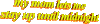 易懂的 午夜 黄色的 animatedtext 熬夜 3D的话 lifekindasucksrn 我妈妈让我熬夜到半夜 我的妈妈