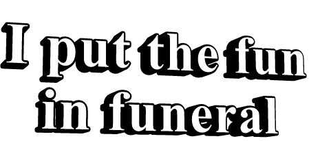 黑色 文本 旋转 易懂的 乐趣 animatedtext DR的乌鸦 我把乐趣放在葬礼上 葬礼