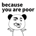 because you are poor 熊猫头 暴漫