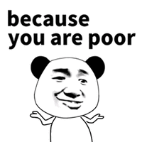 because you are poor 熊猫头 暴漫