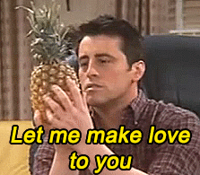 菠萝 pineapple let me make love to  you