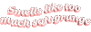 粉红色 音乐 垃圾 易懂的 animatedtext 气味 涅盘 acidicc雷 软岩 闻起来像太多的软摇滚